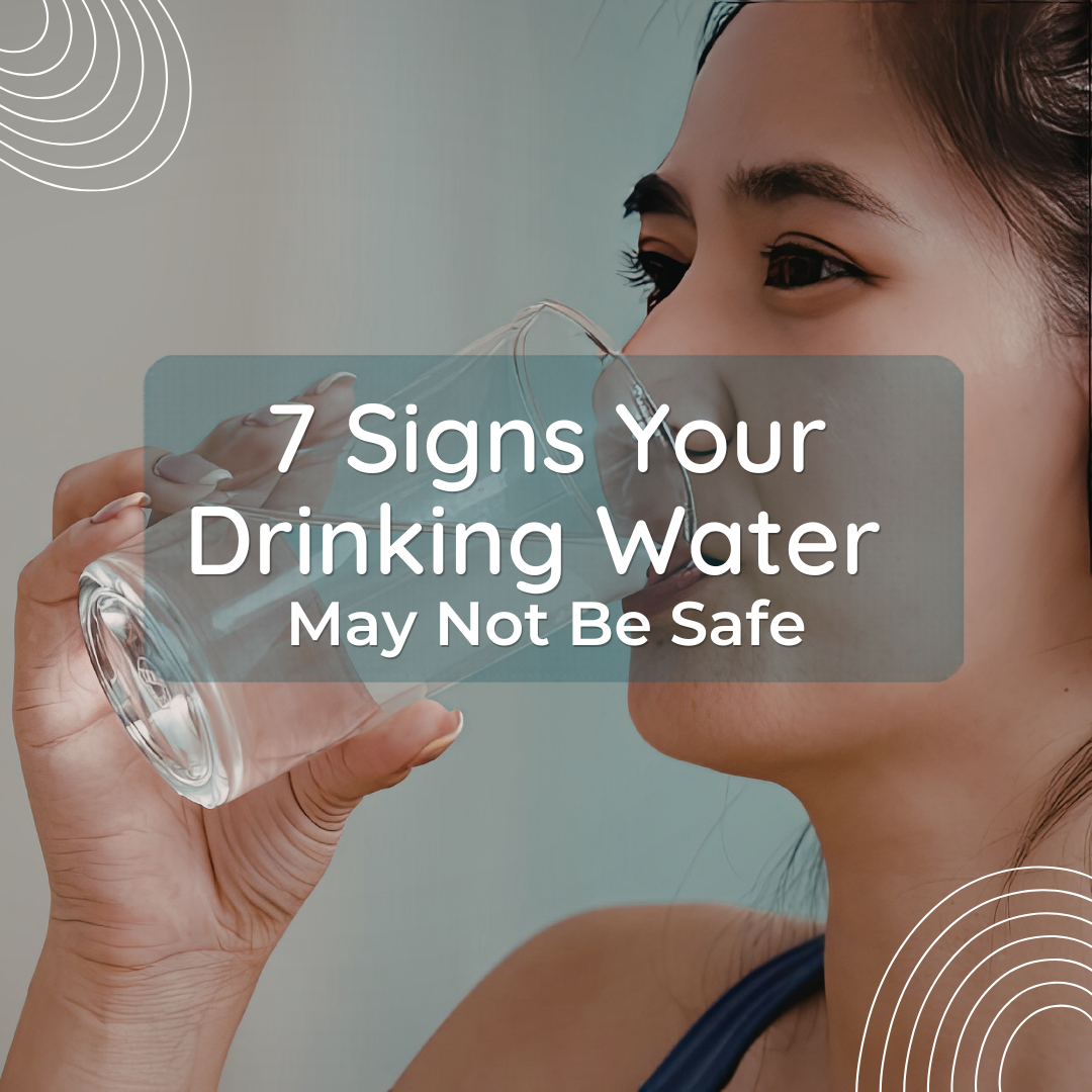 7 Signs Your Drinking Water May Not Be Safe